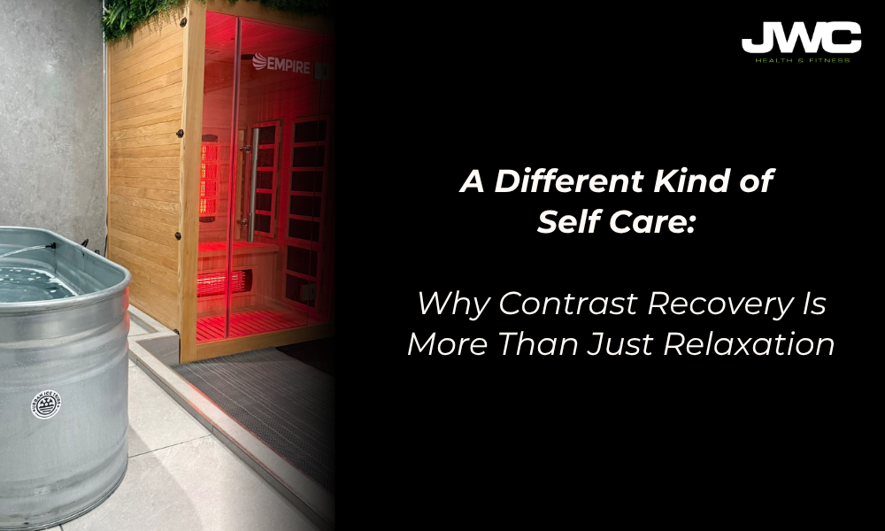 A Different Kind of Self Care: Why Contrast Recovery Is More Than Just Relaxation